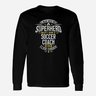 Soccer Coach Idea Superhero Soccer Coach Long Sleeve T-Shirt - Seseable