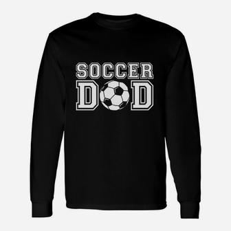 Soccer Dad Soccer For Father Dad Soccer Long Sleeve T-Shirt - Seseable