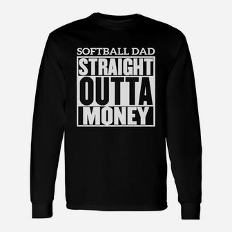 Softball Dad Straight Outta Money Shirt Long Sleeve T-Shirt - Seseable