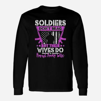 Soldiers Dont Brag Their Wives Do Proud Army Wife Long Sleeve T-Shirt - Seseable