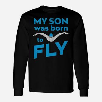 My Son Was Born To Butterfly Swim By Swim Mom Dad Long Sleeve T-Shirt - Seseable