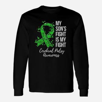 My Son Fight Is My Fight Cerebral Palsy Awareness Long Sleeve T-Shirt - Seseable