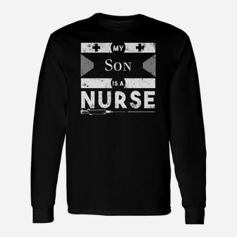 My Son Is Nurse Mom Nurse Shirt Dad Nurse Shirt Long Sleeve T-Shirt - Seseable
