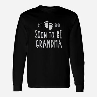 Soon To Be Grandma 2021 Pregnancy Announcement Long Sleeve T-Shirt - Seseable