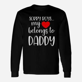 Sorry Boys My Heart Belongs To Daddy Girl Valentines Day Long Sleeve T-Shirt - Seseable