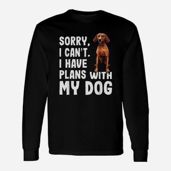 Sorry I Cant I Have Plans With My Dog Long Sleeve T-Shirt - Seseable