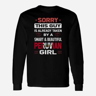 Sorry This Guy Is Already Taken By A Smart And Beautiful Peruvian Girl Long Sleeve T-Shirt - Seseable