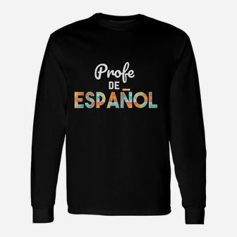 Spanish Teacher Profe De Espanol Latin Long Sleeve T-Shirt - Seseable