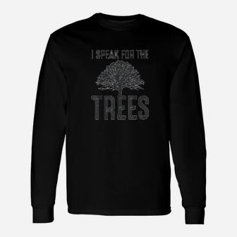 I Speak For The Trees Earth Day Climate Change Long Sleeve T-Shirt - Seseable
