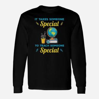 Sped Special Education It Takes Someone Special Long Sleeve T-Shirt - Seseable