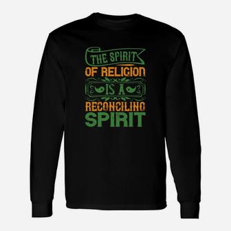 The Spirit Of Religion Is A Reconciling Spirit Long Sleeve T-Shirt - Seseable