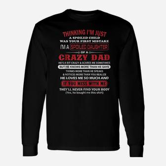 I Am A Spoiled Daughter Of A Crazy Dad Father Long Sleeve T-Shirt - Seseable