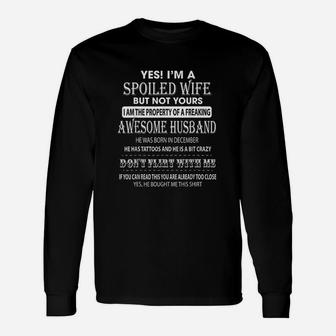Im A Spoiled Wife My Husband Was Born In December Long Sleeve T-Shirt - Seseable