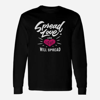 Spread Love And Love Will Spread Long Sleeve T-Shirt - Seseable