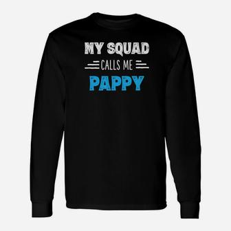 My Squad Calls Me Pappy Shirt Papa Grandpa Shirts Long Sleeve T-Shirt - Seseable