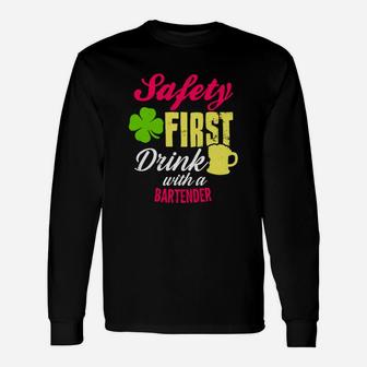 St Patricks Day Safety First Drink With A Bartender Beer Lovers Job Title Long Sleeve T-Shirt - Seseable