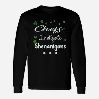 St Patricks Day Shamrock Chefs Instigate Shenanigans Saying Job Title Long Sleeve T-Shirt - Seseable
