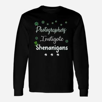 St Patricks Day Shamrock Photographers Instigate Shenanigans Saying Job Title Long Sleeve T-Shirt - Seseable