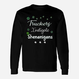 St Patricks Day Shamrock Truckers Instigate Shenanigans Saying Job Title Long Sleeve T-Shirt - Seseable