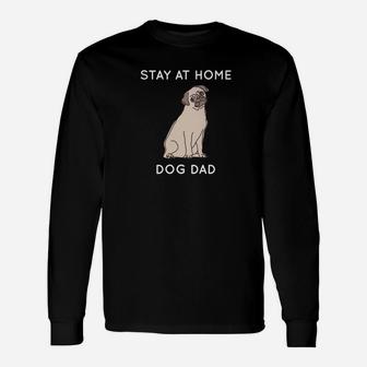 Stay At Home Dog Dad Pug Puppy Daddy Long Sleeve T-Shirt - Seseable
