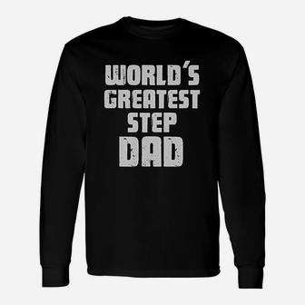 For Step Father Worlds Greatest Step Dad Long Sleeve T-Shirt - Seseable
