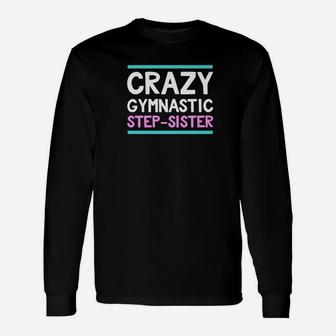 Step Sister Crazy Gymnastics Bonus Long Sleeve T-Shirt - Seseable