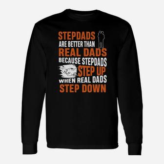 Stepdads Are Better Than Real Dads Shirt Long Sleeve T-Shirt - Seseable