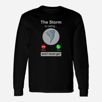 Storm Chaser Is Calling Long Sleeve T-Shirt - Seseable