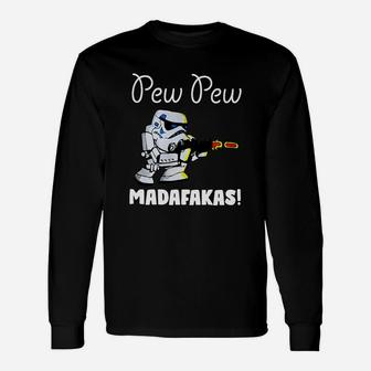 Stormtrooper Pew Pew Madafakas Long Sleeve T-Shirt - Seseable