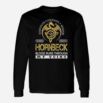 Strength Courage Wisdom Hornbeck Blood Runs Through My Veins Name Shirts Long Sleeve T-Shirt - Seseable