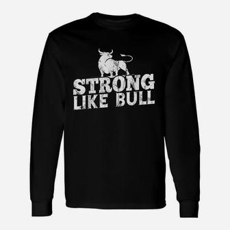 Strong Like A Bull Powerlifting Bodybuilding Long Sleeve T-Shirt - Seseable