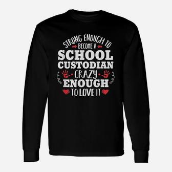 Strong Enough School Custodian Janitor Appreciation Long Sleeve T-Shirt | Seseable CA