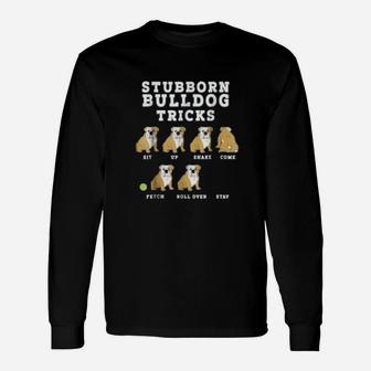 Stubborn Bulldog Tricks Long Sleeve T-Shirt - Seseable