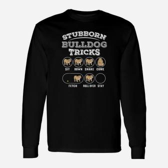 Stubborn Bulldog Trickss Long Sleeve T-Shirt - Seseable