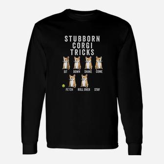 Stubborn Corgi Tricks Dog Long Sleeve T-Shirt - Seseable