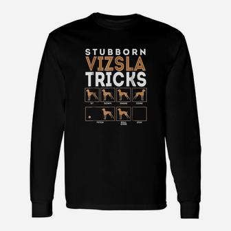 Stubborn Vizsla Dog Training Tricks Long Sleeve T-Shirt - Seseable