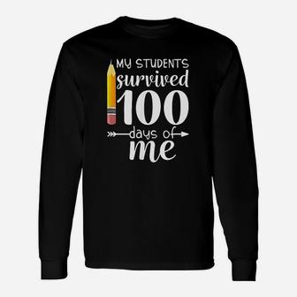 My Students Survived 100 Days Of Me Teacher Long Sleeve T-Shirt - Seseable