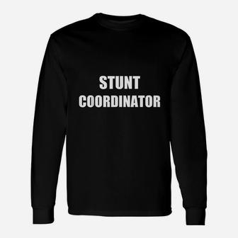 Stunt Coordinator Employees Official Uniform Work Long Sleeve T-Shirt - Seseable
