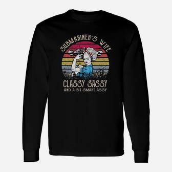 Submariner’sn Wife Classy Sassy And A Bit Smart Assy Vintage Shirt Long Sleeve T-Shirt - Seseable