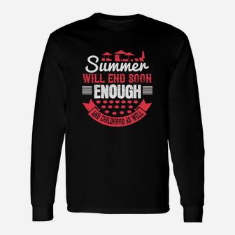 Summer Will End Soon Enough And Childhood As Well Long Sleeve T-Shirt | Seseable CA
