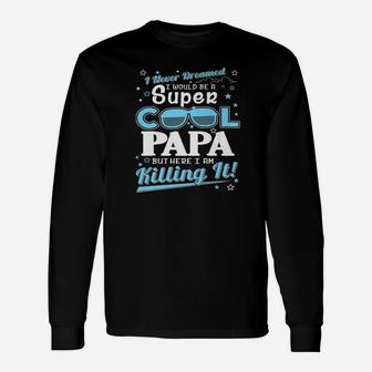 Super Cool Papa, dad birthday gifts Long Sleeve T-Shirt - Seseable
