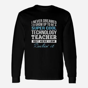 Super Cool Technology Teacher Long Sleeve T-Shirt - Seseable