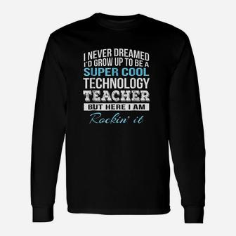 Super Cool Technology Teacher Long Sleeve T-Shirt - Seseable