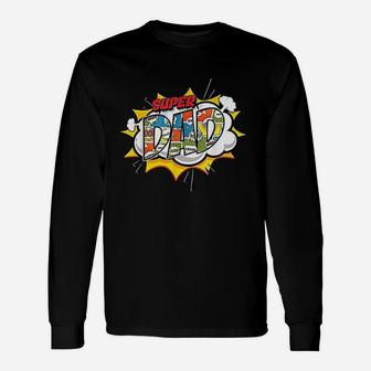 Super Dad Comic For Fathers, best christmas gifts for dad Long Sleeve T-Shirt - Seseable