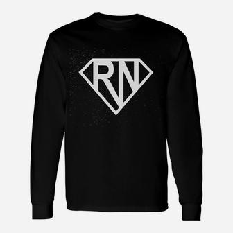 Super Rn Super Nurse, funny nursing gifts Long Sleeve T-Shirt - Seseable
