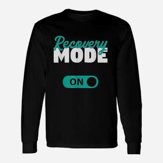 Surgery Recovery Present Get Well Soon Recovery Mode On Long Sleeve T-Shirt - Seseable