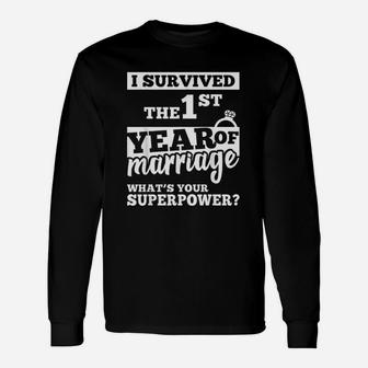 I Survived The 1st Of Marriage 1 Years Of Wedding Long Sleeve T-Shirt - Seseable