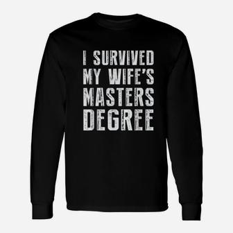 I Survived My Wife's Masters Degree Graduation Friends Long Sleeve T-Shirt - Seseable