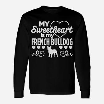 Sweetheart Is French Bulldog Valentines Day Dog Long Sleeve T-Shirt - Seseable