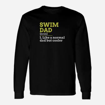 Swim Dad Like A Normal Dad But Cooler Long Sleeve T-Shirt - Seseable